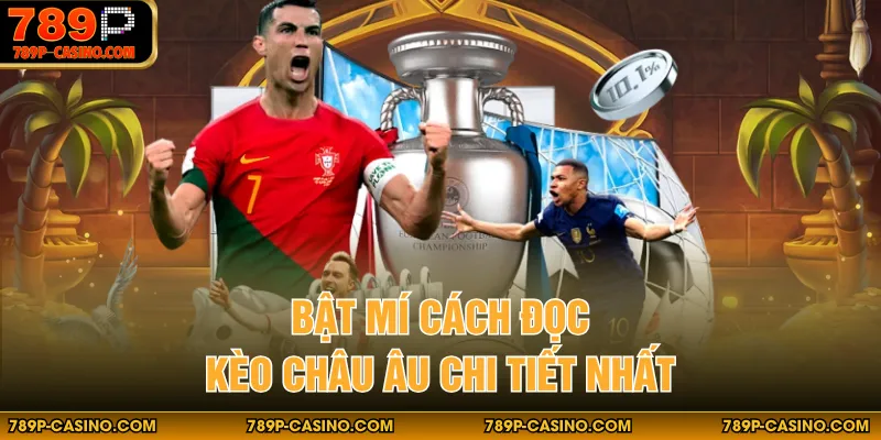 Bật mí cách đọc kèo châu Âu chi tiết nhất